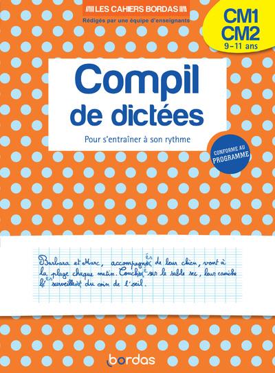 LES CAHIERS BORDAS - COMPIL DE DICTEES POUR S'ENTRAINER A SON RYTHME CM1-CM2