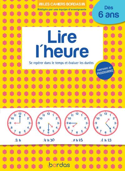 LES CAHIERS BORDAS - LIRE L'HEURE DES 6 ANS