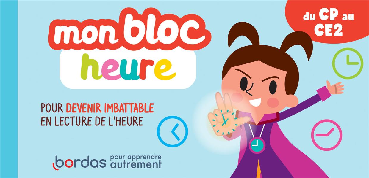 MON BLOC HEURE DU CP AU CE2 - POUR DEVENIR IMBATTABLE EN LECTURE DE L'HEURE