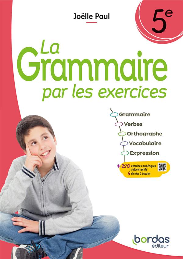 LA GRAMMAIRE PAR LES EXERCICES 5E 2024 CAHIER ELEVE