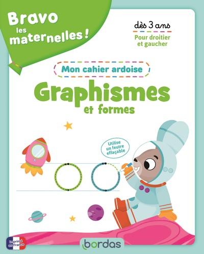 BRAVO LES MATERNELLES - MON CAHIER ARDOISE - GRAPHISMES ET FORMES