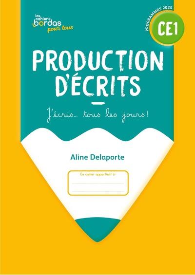 CAHIERS BORDAS POUR TOUS - PRODUCTION D'ECRITS CE1 - 2025 - CAHIER - ELEVE