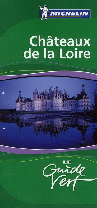 GUIDES VERTS FRANCE - T26750 - GUIDE VERT CHATEAU DE LA LOIRE 2009