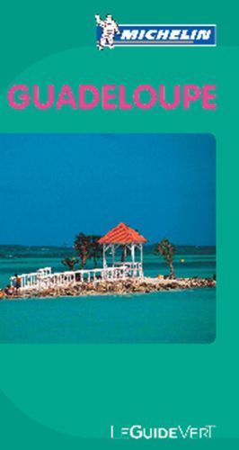 GUIDES VERTS MONDE - T34400 - GUIDE VERT GUADELOUPE EN FRANCAIS