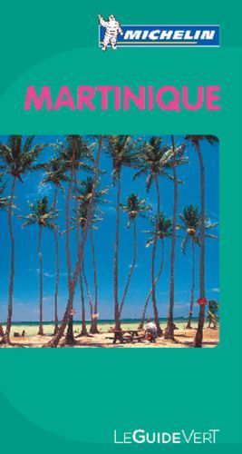 GUIDES VERTS MONDE - T34950 - GUIDE VERT MARTINIQUE EN FRANCAIS