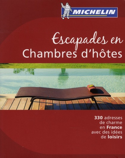 GUIDE MICHELIN ESCAPADES EN CHAMBRES D'HA TES