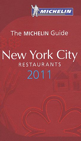 GUIDES MICHELIN VILLES - T55950 - GUIDE MICHELIN NEW YORK CITY RESTAURANTS 2011 EN ANGLAIS