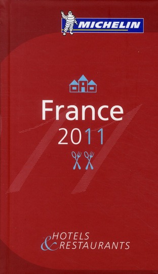 GUIDES MICHELIN FRANCE - T55500 - GUIDE MICHELIN FRANCE 2011