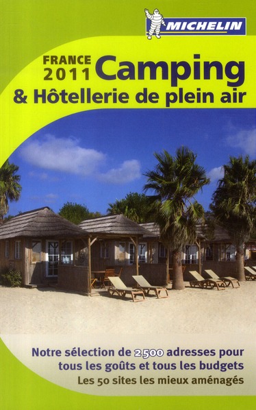 LIVRES THEMATIQUES TOURISTIQUE - T42050 - GUIDE CAMPING FRANCE 2011 & HOTELLERIE DE PLEIN AIR