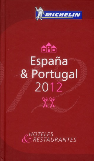 GUIDES MICHELIN PAYS - T55400 - GUIDE MICHELIN ESPANA PORTUGAL 2012 EN ESPAGNOL