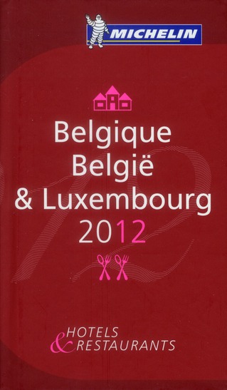 GUIDES MICHELIN PAYS - T55200 - GUIDE MICHELIN BELGIQUE LUXEMBOURG 2012