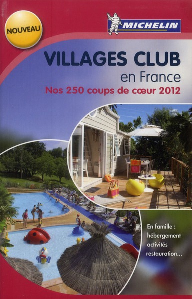 LIVRES THEMATIQUES TOURISTIQUE - T42100 - VILLAGES CLUB EN FRANCE NOS 250 COUPS DE COEUR