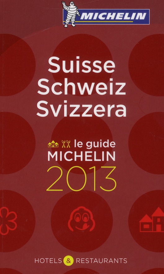 GUIDES MICHELIN PAYS - T56200 - GUIDE MICHELIN SUISSE 2013