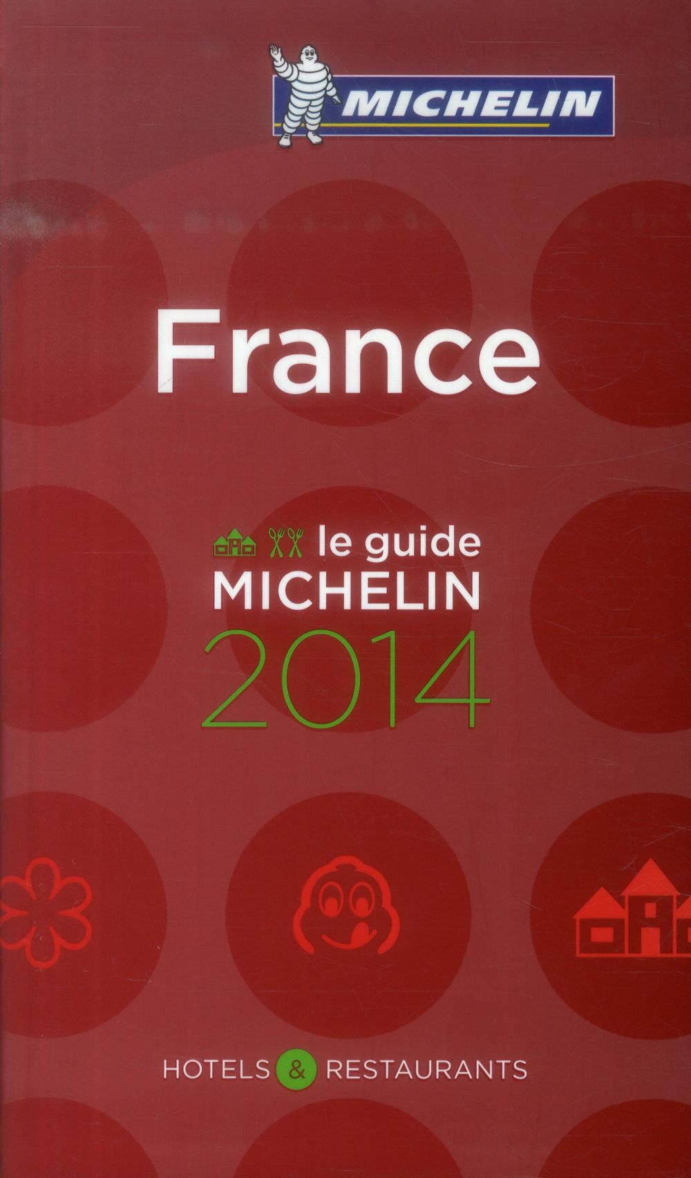 GUIDES MICHELIN FRANCE - T55500 - FRANCE - LE GUIDE MICHELIN 2014