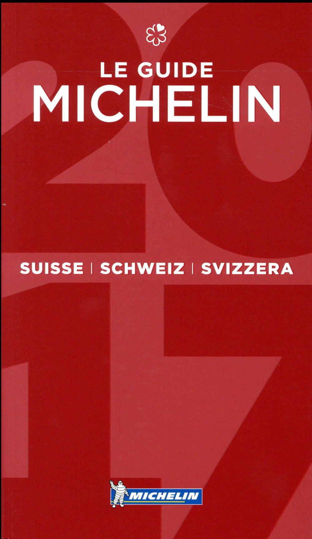 GUIDES MICHELIN PAYS - T56200 - SUISSE SCHWEIZ SVIZZERA - LE GUIDE MICHELIN 2017