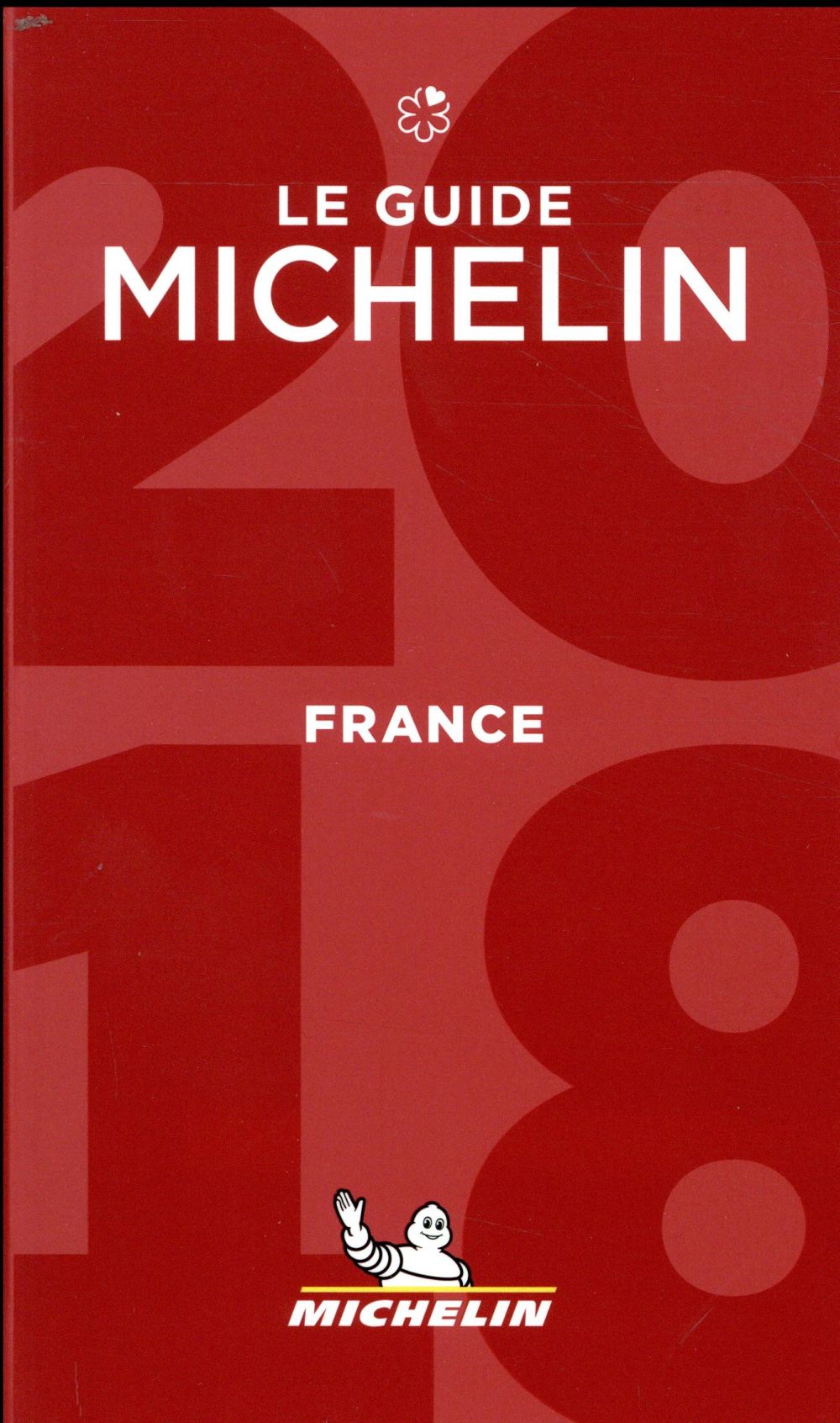 GUIDE MICHELIN FRANCE - LE 2018