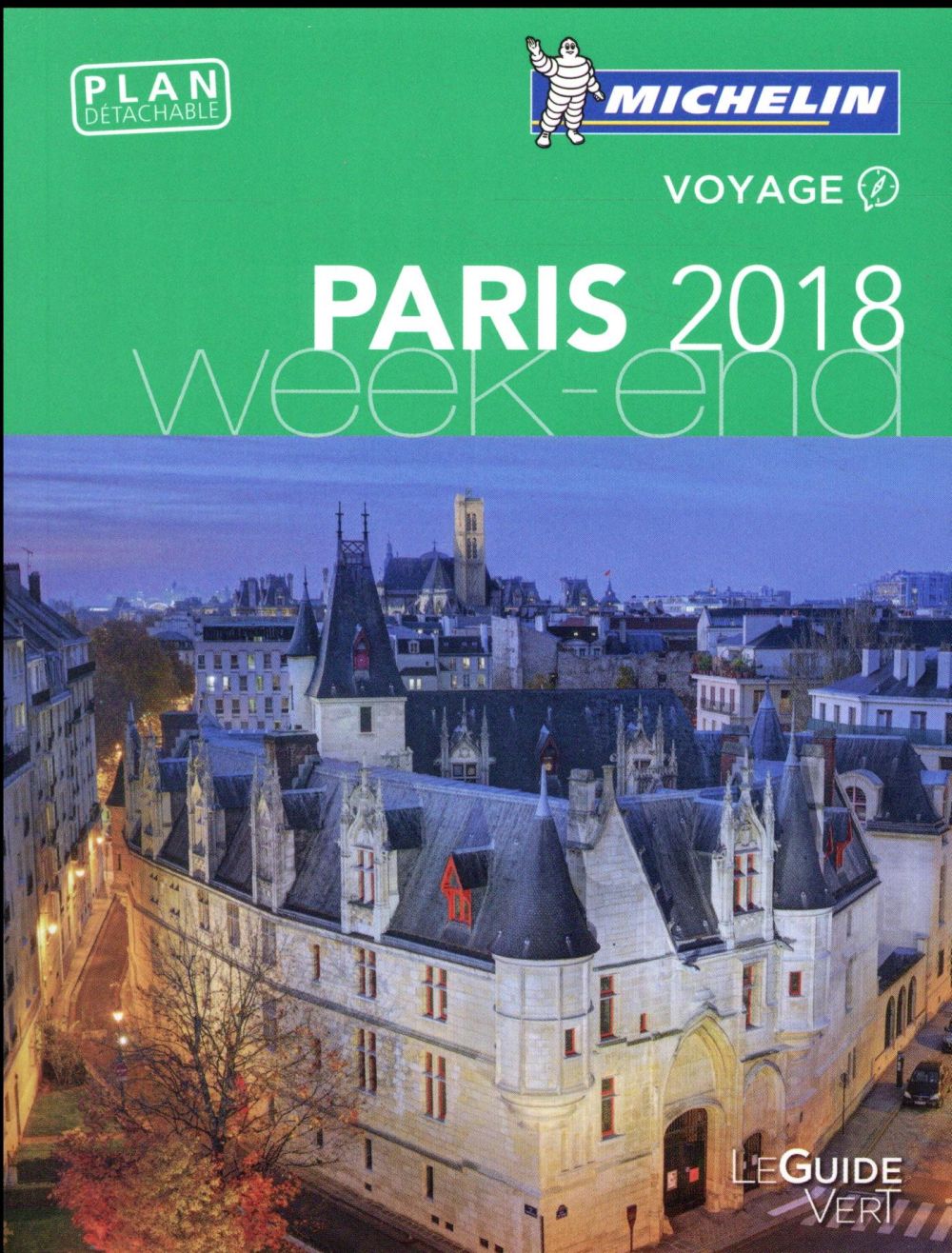 GUIDES VERTS WE&GO FRANCE - T30050 - GUIDE VERT WEEK-END PARIS 2018