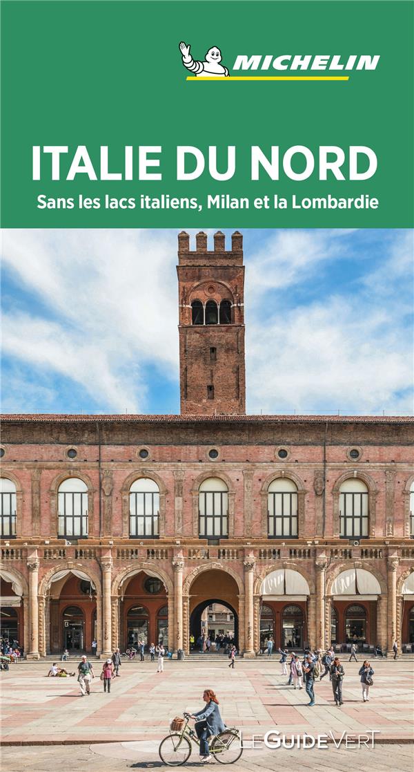 GUIDE VERT ITALIE DU NORD SANS MILAN NI LES LACS ITALIENS