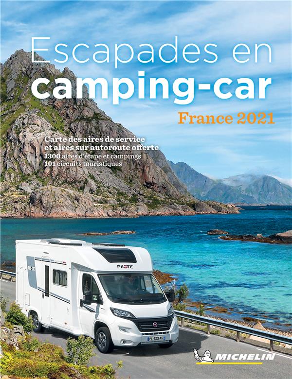 GUIDES PLEIN AIR - ESCAPADES EN CAMPING-CAR FRANCE 2021