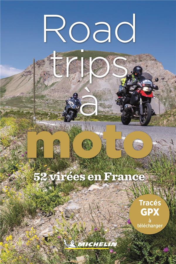 GUIDES PLEIN AIR - 52 ROAD-TRIPS A MOTO EN FRANCE