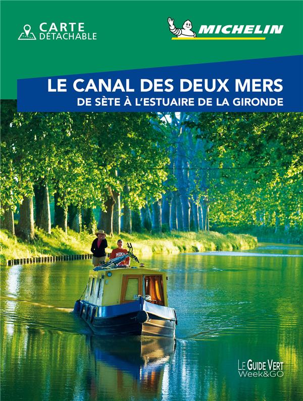 GUIDE VERT WEEK&GO CANAL DES DEUX MERS - DE SETE A L'ESTUAIRE DE LA GIRONDE