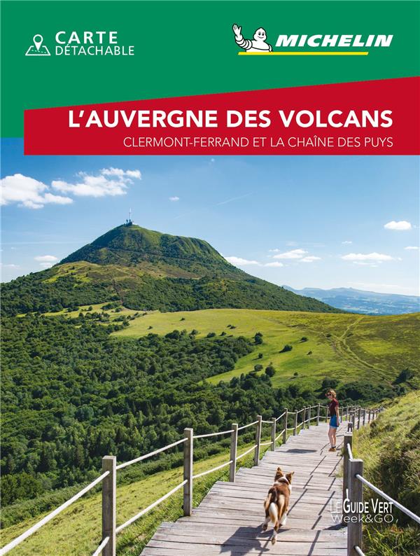 GUIDE VERT WEEK&GO L AUVERGNE DES VOLCANS - CLERMONT-FERRAND ET LE CHAINE DES PUYS