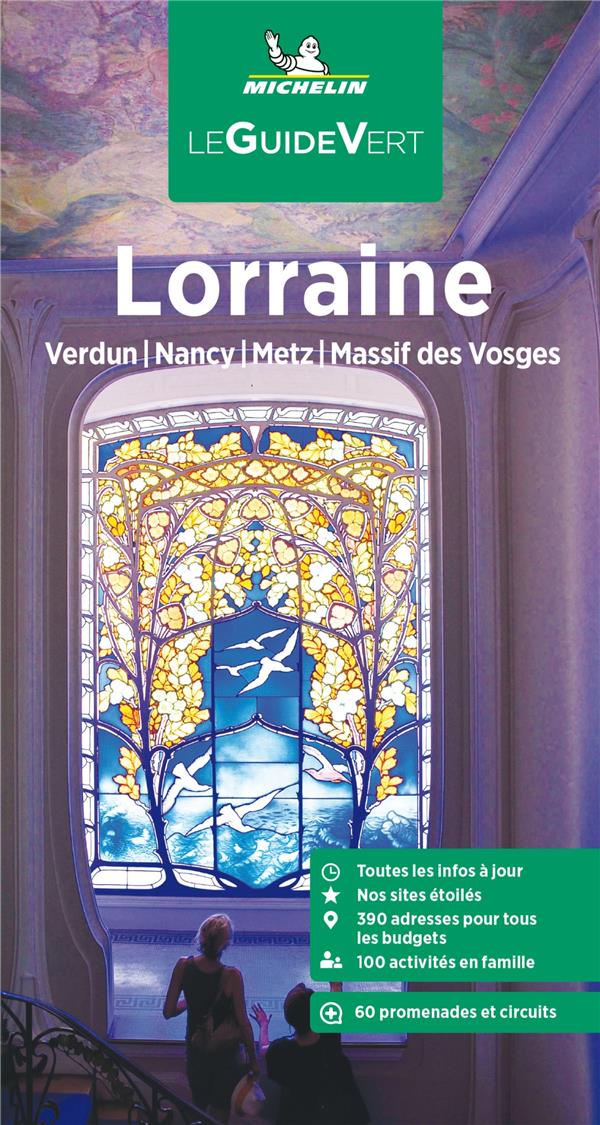 GUIDE VERT LORRAINE MICHELIN - VERDUN, NANCY, METZ, MASSIF DES VOGES