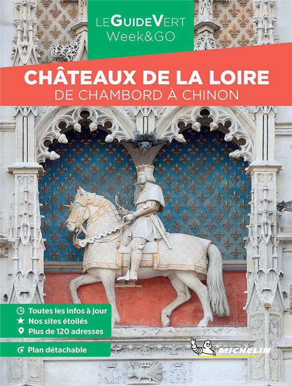 GUIDE VERT WEEK&GO CHATEAUX DE LA LOIRE - DE CHAMBORD A CHINON