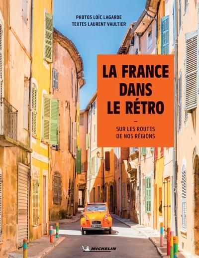 LA FRANCE DANS LE RETRO - SUR LES ROUTES DE NOS REGIONS