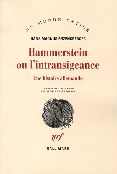 HAMMERSTEIN OU L'INTRANSIGEANCE - UNE HISTOIRE ALLEMANDE