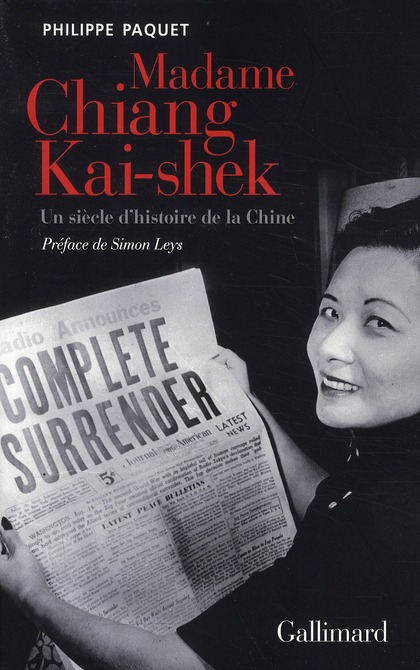 MADAME CHIANG KAI-SHEK - UN SIECLE D'HISTOIRE DE LA CHINE