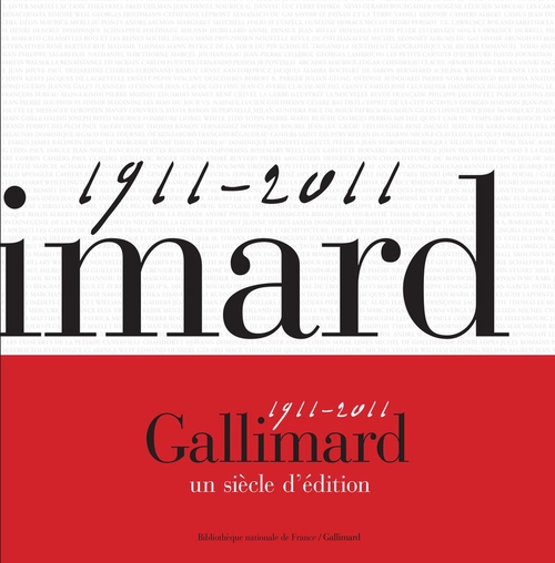 GALLIMARD, UN SIECLE D'EDITION - (1911-2011)