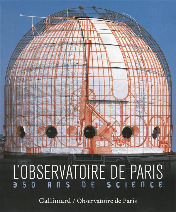 L'OBSERVATOIRE DE PARIS - 350 ANS DE SCIENCE