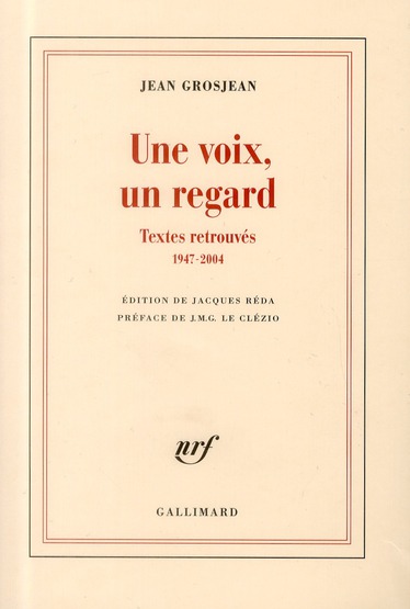 UNE VOIX, UN REGARD - TEXTES RETROUVES (1947-2004)
