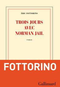 TROIS JOURS AVEC NORMAN JAIL