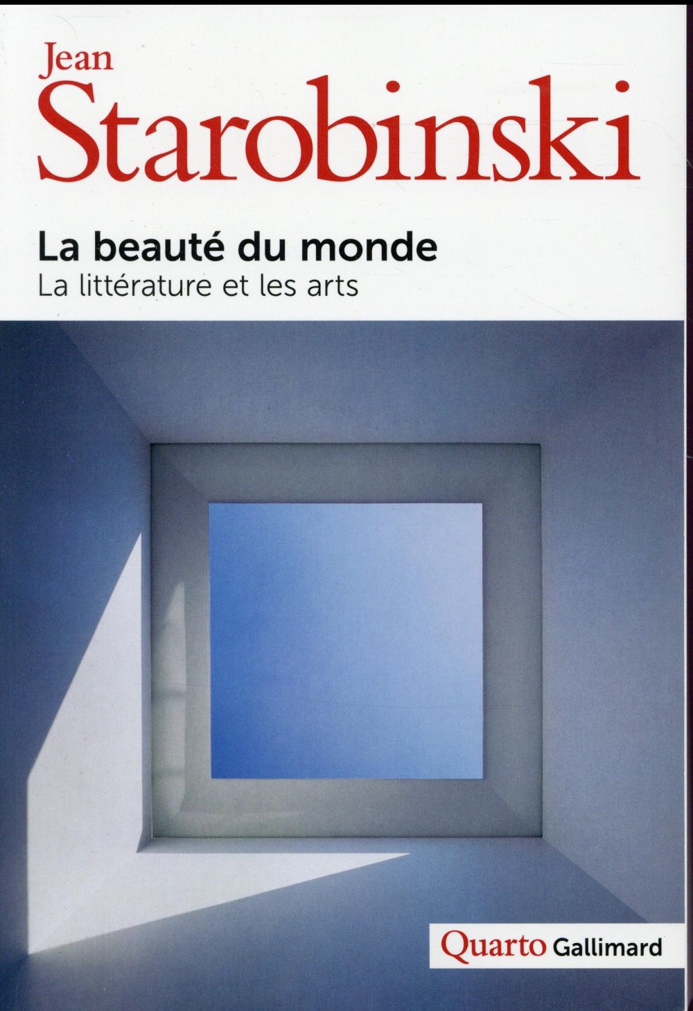 LA BEAUTE DU MONDE - LA LITTERATURE ET LES ARTS