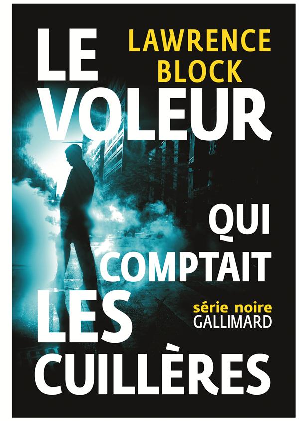 LE VOLEUR QUI COMPTAIT LES CUILLERES - UNE AVENTURE DE BERNIE RHODENBARR