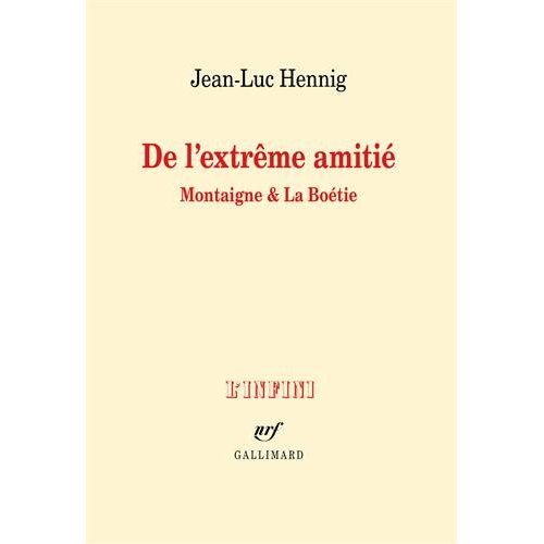 DE L'EXTREME AMITIE - MONTAIGNE & LA BOETIE