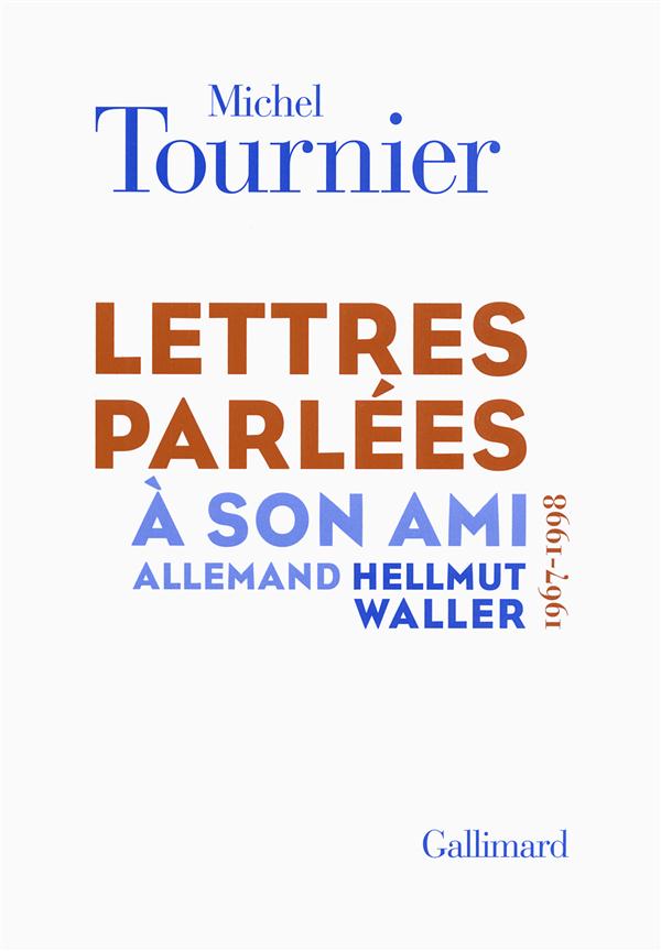 LETTRES PARLEES A SON AMI ALLEMAND HELLMUT WALLER - (1967-1998)