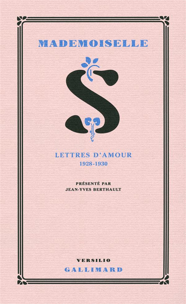 MADEMOISELLE S. - LETTRES D'AMOUR 1928-1930
