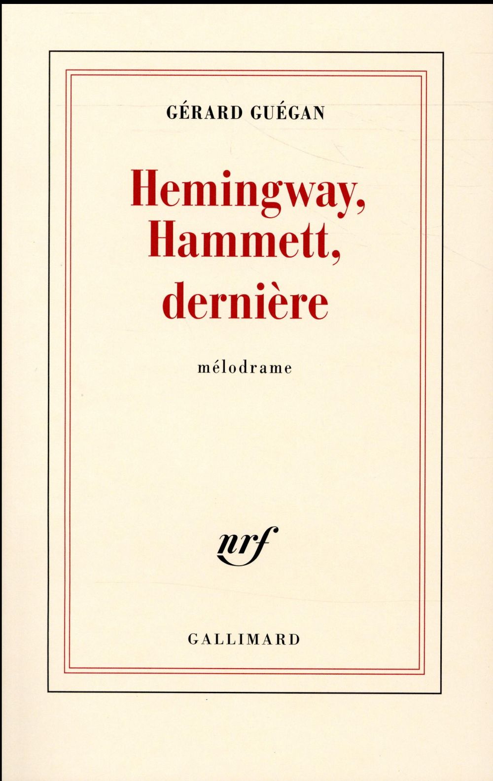 HEMINGWAY, HAMMETT, DERNIERE - MELODRAME
