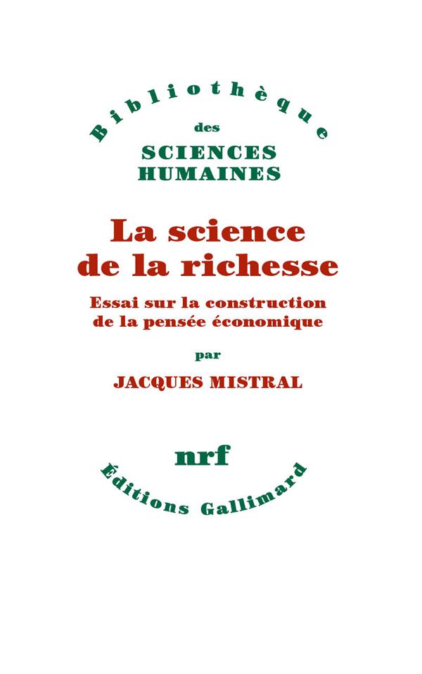 LA SCIENCE DE LA RICHESSE - ESSAI SUR LA CONSTRUCTION DE LA PENSEE ECONOMIQUE