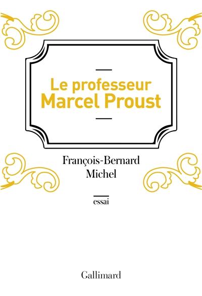 LE PROFESSEUR MARCEL PROUST