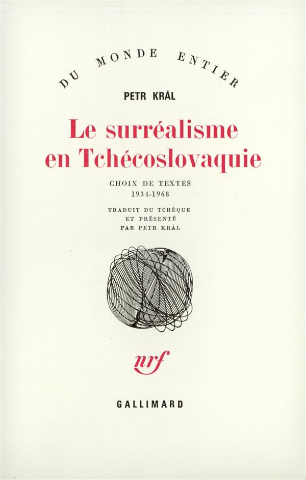 LE SURREALISME EN TCHECOSLOVAQUIE - CHOIX DE TEXTES (1934-1968)
