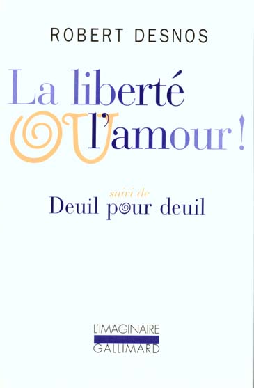 LA LIBERTE OU L'AMOUR ! / DEUIL POUR DEUIL