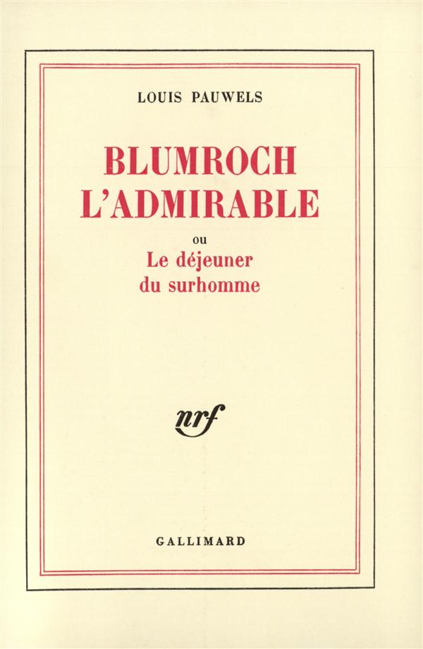 BLUMROCH L'ADMIRABLE OU LE DEJEUNER DU SURHOMME