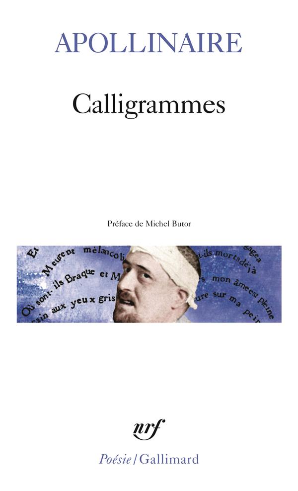 CALLIGRAMMES - POEMES DE LA PAIX ET DE LA GUERRE 1913-1916