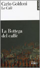 LE CAFE/LA BOTTEGA DEL CAFFE