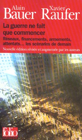 LA GUERRE NE FAIT QUE COMMENCER - RESEAUX, FINANCEMENTS, ARMEMENTS, ATTENTATS... LES SCENARIOS DE DE