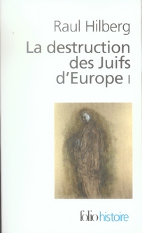 LA DESTRUCTION DES JUIFS D'EUROPE - VOL01
